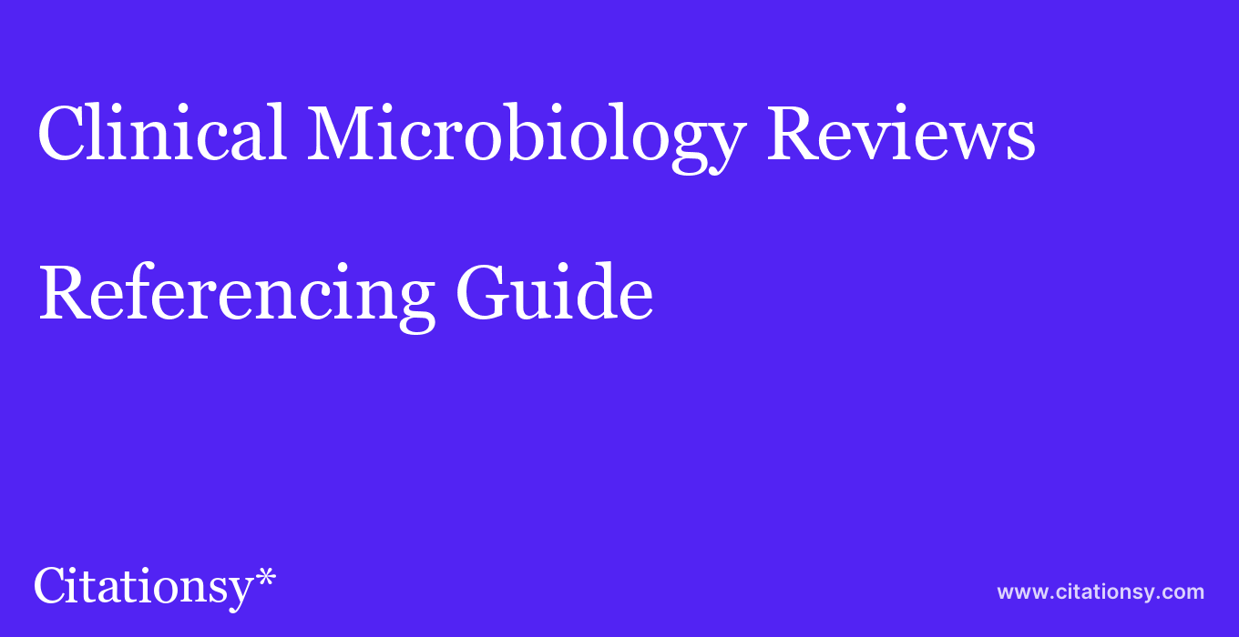 cite Clinical Microbiology Reviews  — Referencing Guide